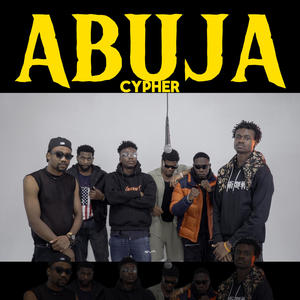 Abuja Cypher (feat. Moefasa, P.jayZulu, Tsmoke, Eezz, Parcy & Kingeorge) [Explicit]