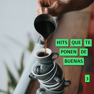 Hits Que Te Ponen De Buenas Vol. 3 (Explicit)