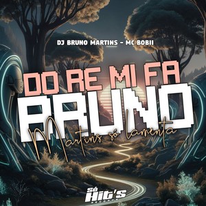 Do Ré Mi Fa Bruno Martins Só Lamenta (Explicit)