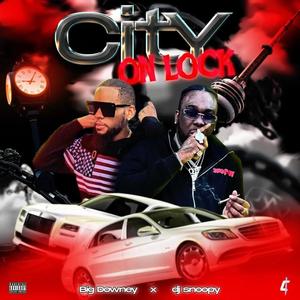CITY ON LOCK (feat. DJ SNOOPY) (Explicit)