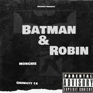 Batman&Robin (feat. Onewayy 1k) [Explicit]