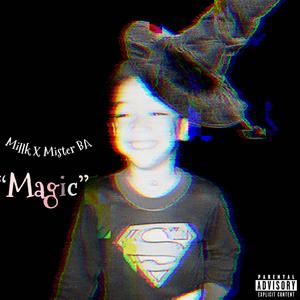 Magic (feat. Mister BA) [Explicit]