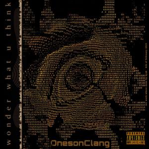 Oneson Clang - Wonder What U Think(feat. Yung Wave Sage) (Explicit)