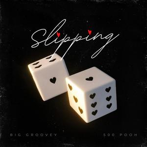 Slipping (feat. 500 Pooh) [Explicit]