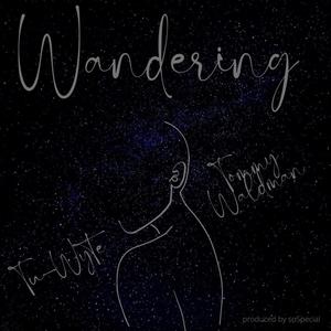 Wandering (feat. Tommy Waldman) [Explicit]