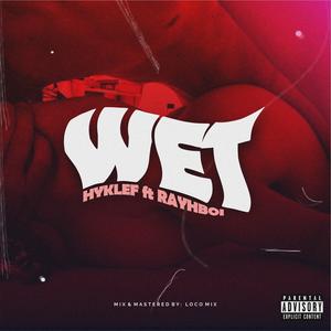 WET (feat. Rayhboi) [Explicit]