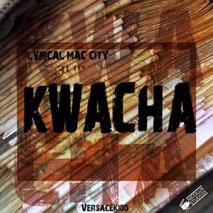 KWACHA (feat. VersAce Kidd)