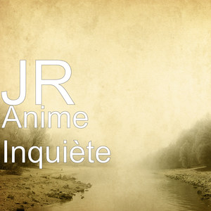 Anime inquiète