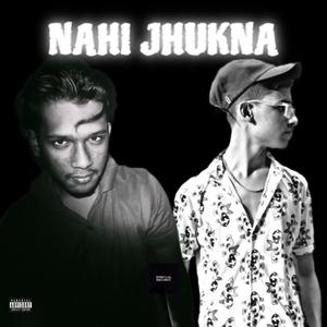 NAHI JHUKNA (feat. Lil Tubai) (Explicit)