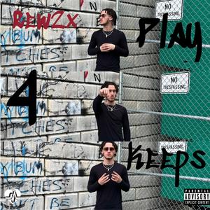 Play 4 Keeps (Explicit)