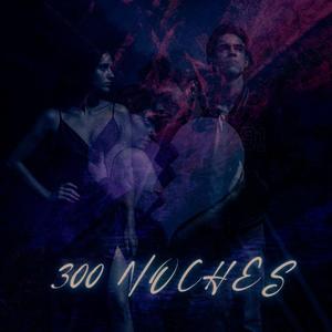 300 NOCHES (feat. Fer Barrera)