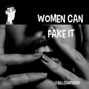 Women Can Fake It