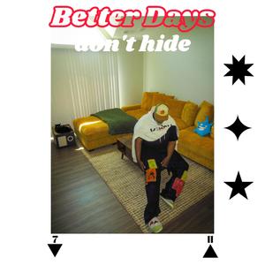 Better days // don't hide (Explicit)