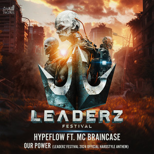 Our Power (feat. MC Braincase) [Leaderz Festival 2024 Official Hardstyle Anthem]