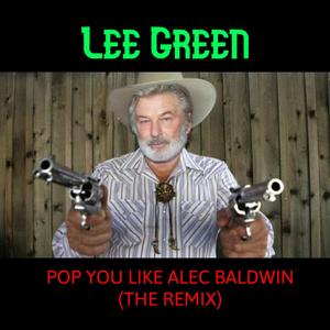 Pop You Like Alec Baldwin (Remix|Explicit)