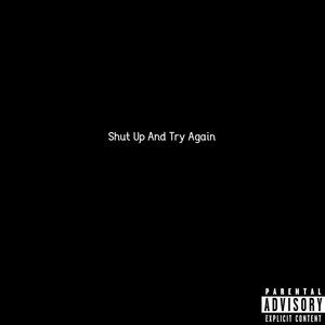 Shut Up And Try Again (Explicit)