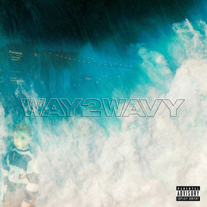 Way2wavy (Explicit)