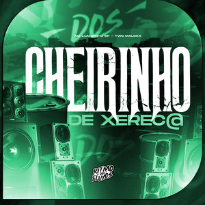 Cheirinho de Xerec@ (Explicit)