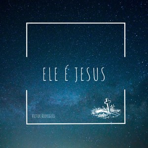 Ele É Jesus