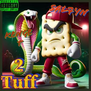 2 Tuff (feat. Kenge T) [Explicit]