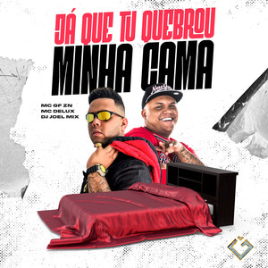 Já Que Tu Quebrou Minha Cama (Explicit)