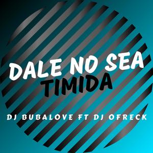 Dale No Sea Timida(feat. Dj Ofreck)
