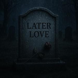 Later Love (Explicit)