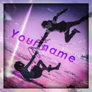 Your Name (Explicit)