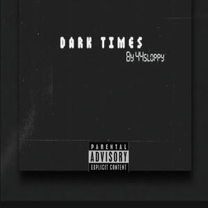 Dark times (Explicit)