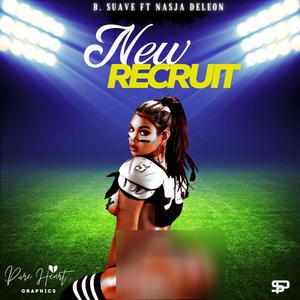 New Recruit (feat. Nasja DeLeon) [Explicit]