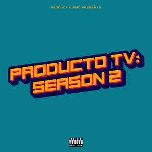 Producto TV: Season 2 (Explicit)