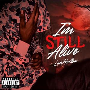 "stil alive " Luhhollow (Explicit)