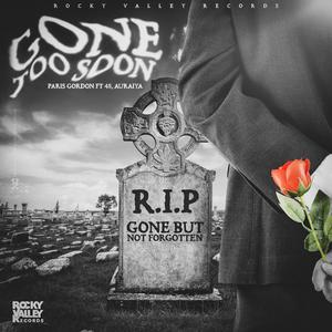 Gone Too Soon (feat. 48 & Auraiya) (Explicit)