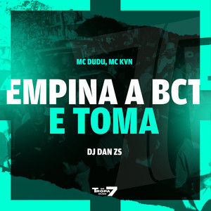 Empina a BCT e Toma (Explicit)