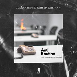 Anti Routine (feat. Zaheed Santana) (Explicit)