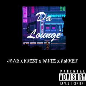 DA LOUNGE CYPHER (feat. kidest, Dãntée & Agnarif) [Explicit]