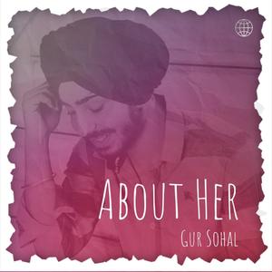 About Her(feat. Gur Sohal)