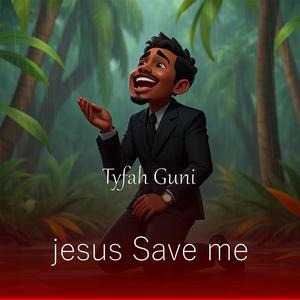 Jesus Save Me