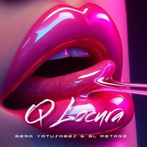 Que Locura (Explicit)