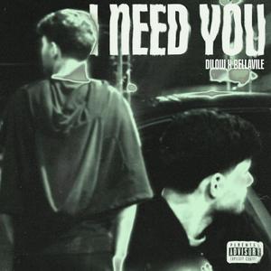 I Need You (feat. Bellaville) (Explicit)