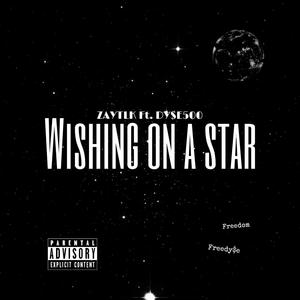 Wishing on a star (feat. Dy$e500) [Explicit]