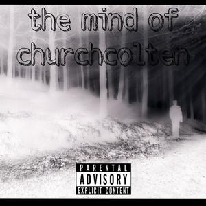 the mind of churchcolten (Explicit)