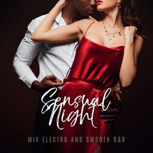 Sensual Night – Mix Electro and Smooth R&B