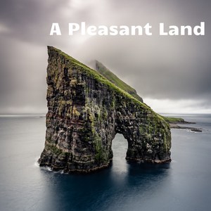 A Pleasant Land