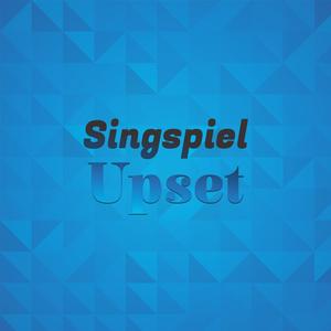 Singspiel Upset