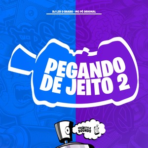 Pegando De Jeito 2 (Explicit)