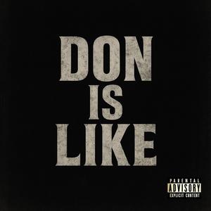 Don Is Like (Explicit)