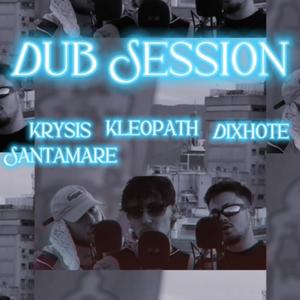 Dub Session (feat. Krysis & Lost & Dixhote) (Explicit)