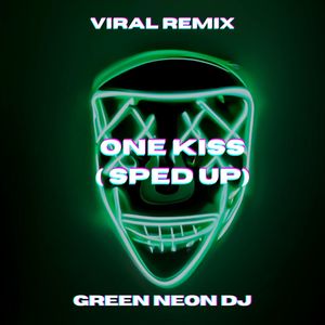One Kiss (Sped Up Tik Tok) (Remix)