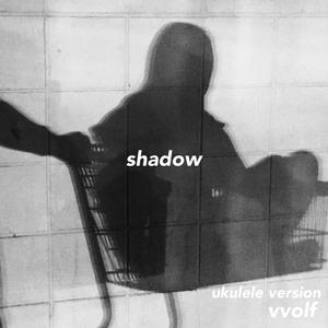 shadow (Ukulele Version)